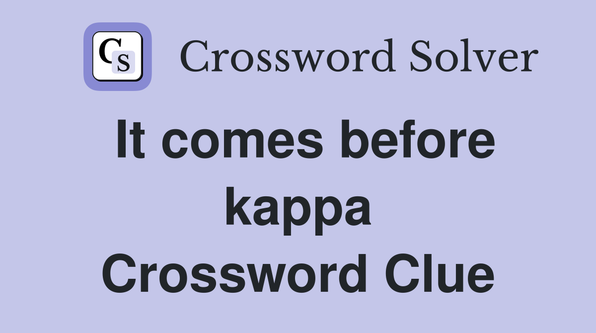 It comes before kappa Crossword Clue