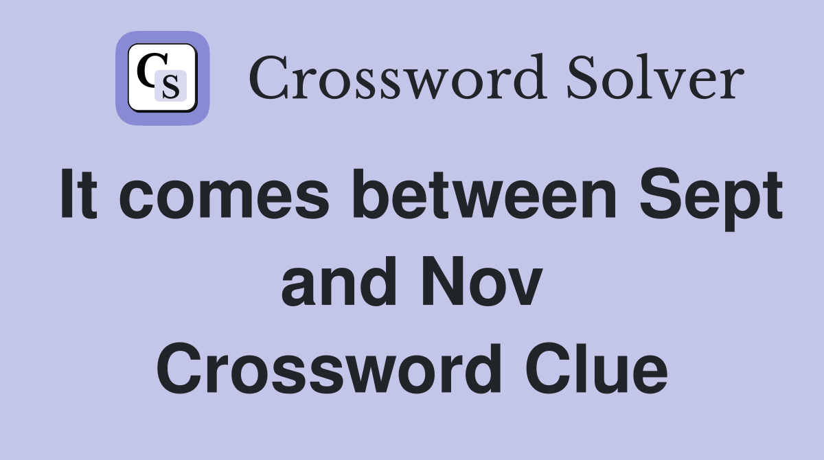 It comes between Sept and Nov Crossword Clue