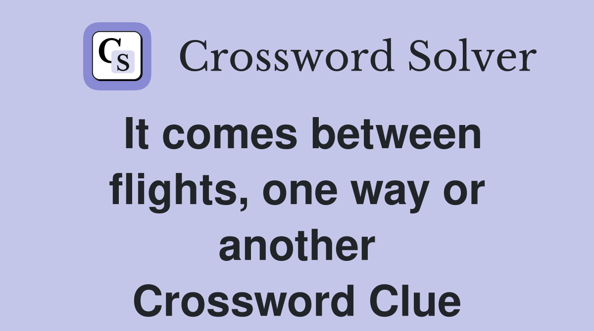 It comes between flights, one way or another Crossword Clue