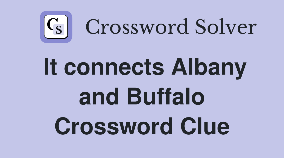 It connects Albany and Buffalo Crossword Clue