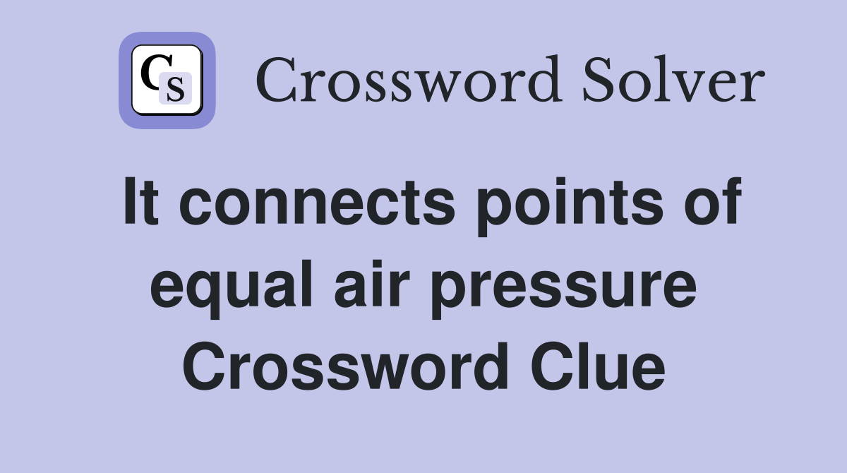 It connects points of equal air pressure Crossword Clue