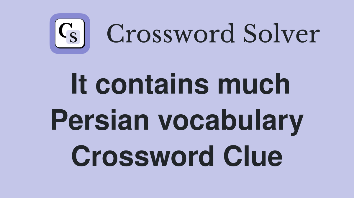 It contains much Persian vocabulary Crossword Clue