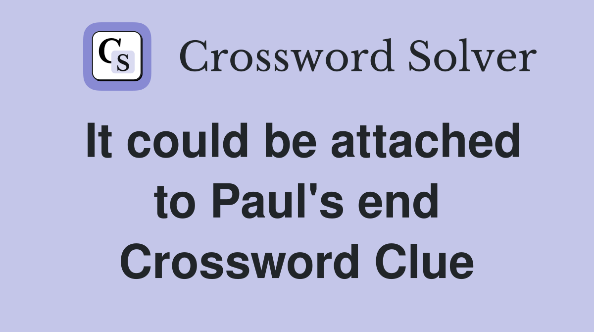 It could be attached to Paul's end Crossword Clue