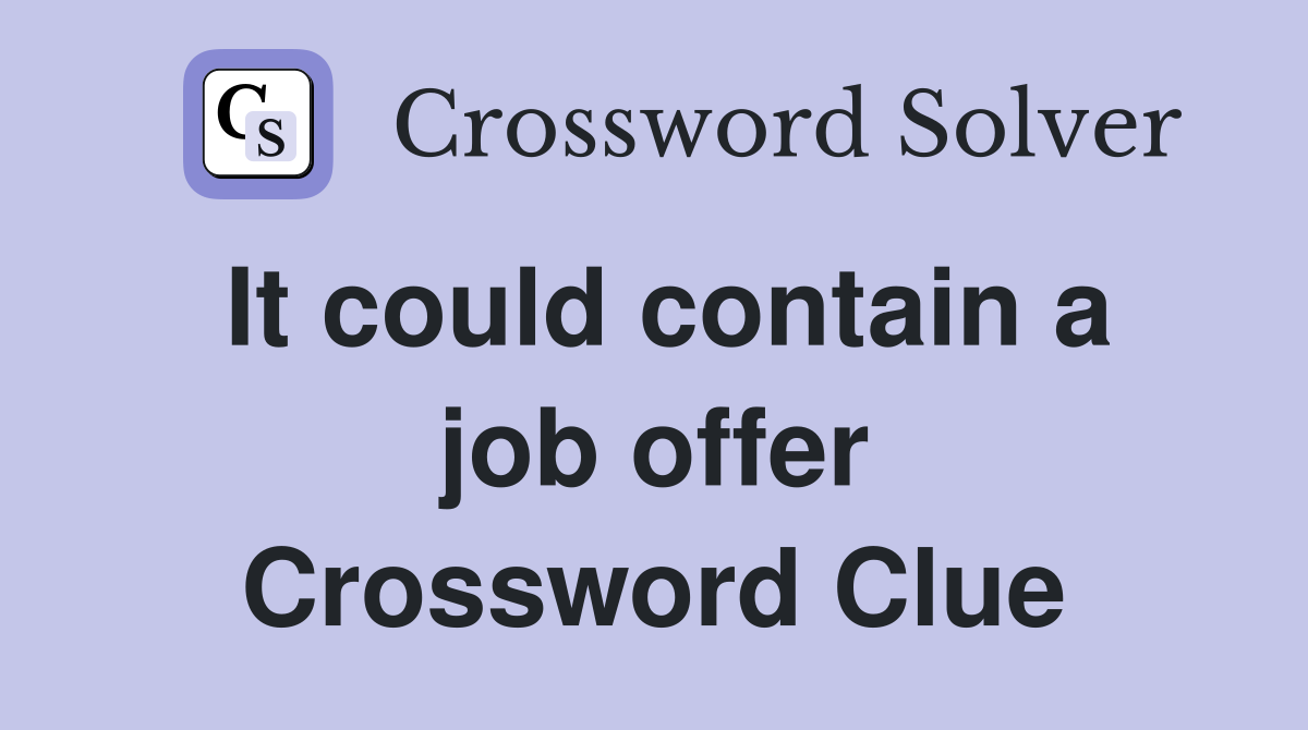 It could contain a job offer Crossword Clue