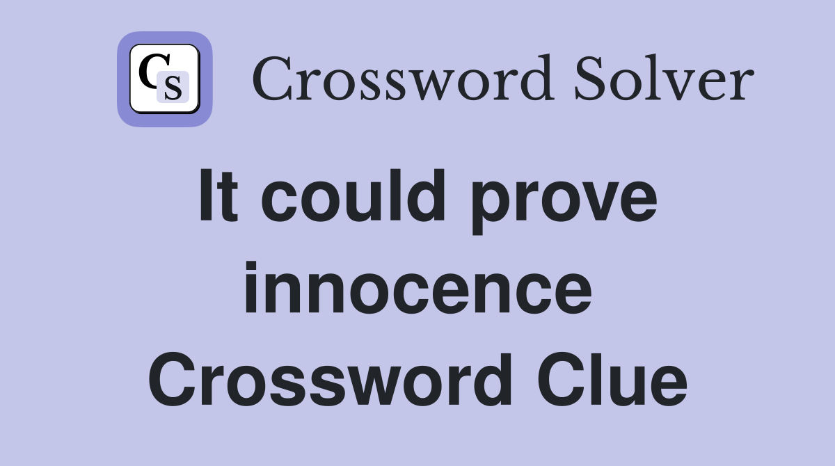 It could prove innocence Crossword Clue