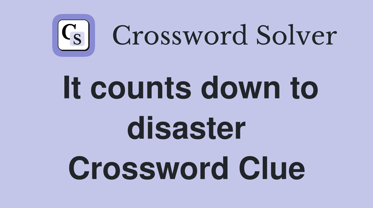 It counts down to disaster Crossword Clue
