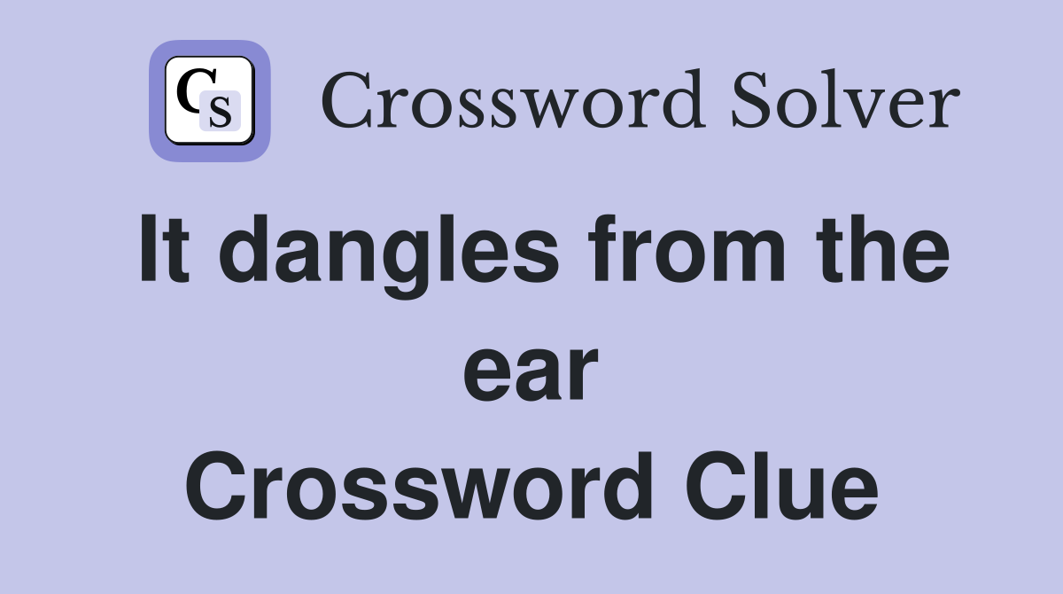 It dangles from the ear Crossword Clue