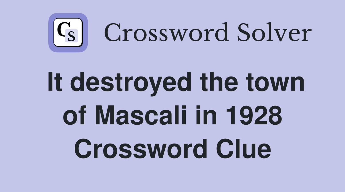 It destroyed the town of Mascali in 1928 Crossword Clue