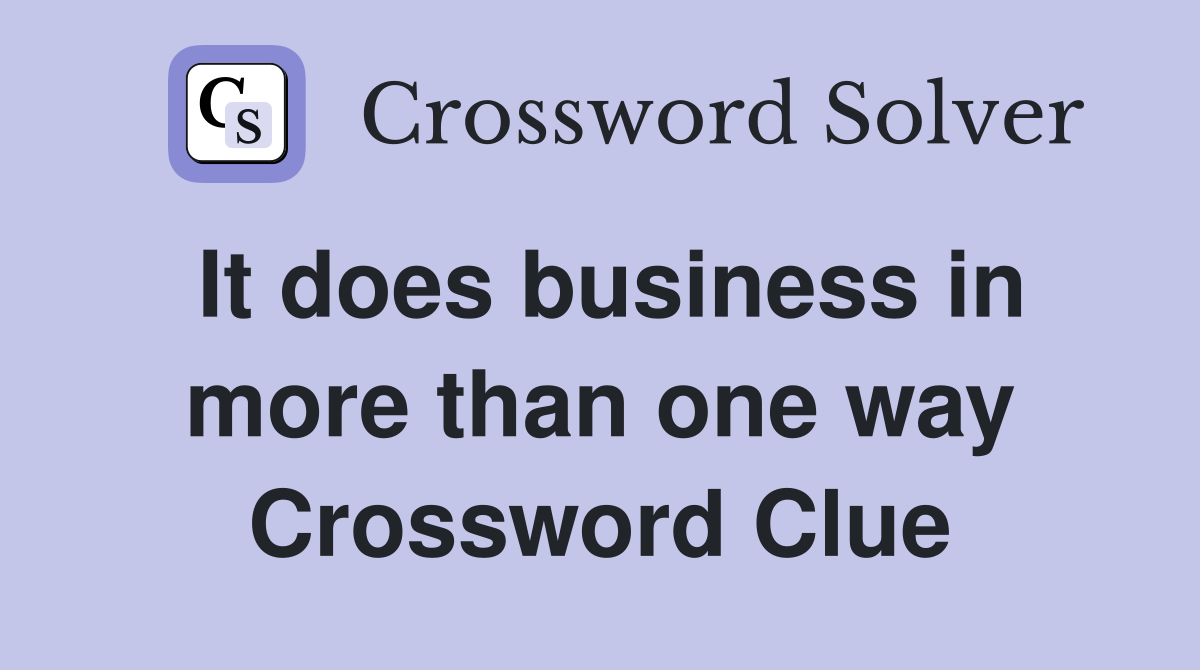 It does business in more than one way Crossword Clue