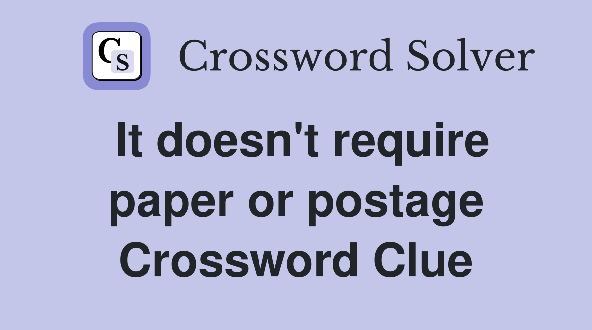 It doesn't require paper or postage Crossword Clue