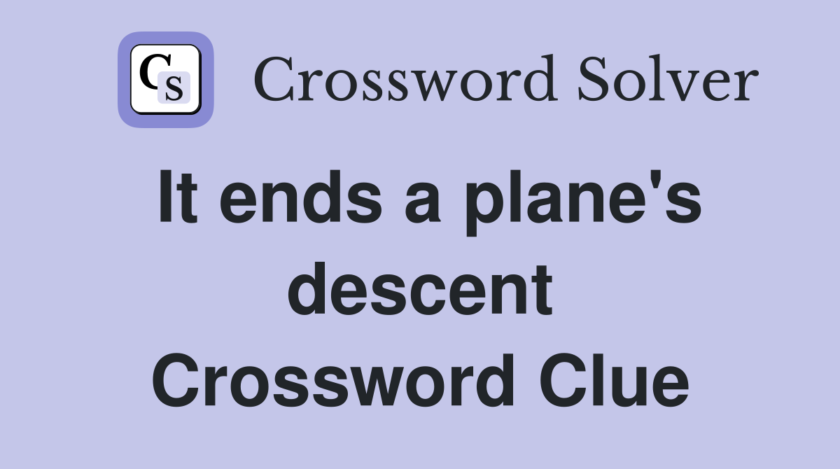 It ends a plane's descent Crossword Clue