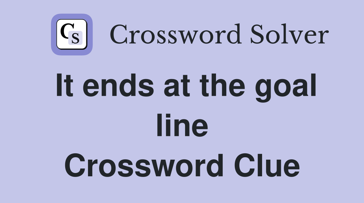 It ends at the goal line Crossword Clue