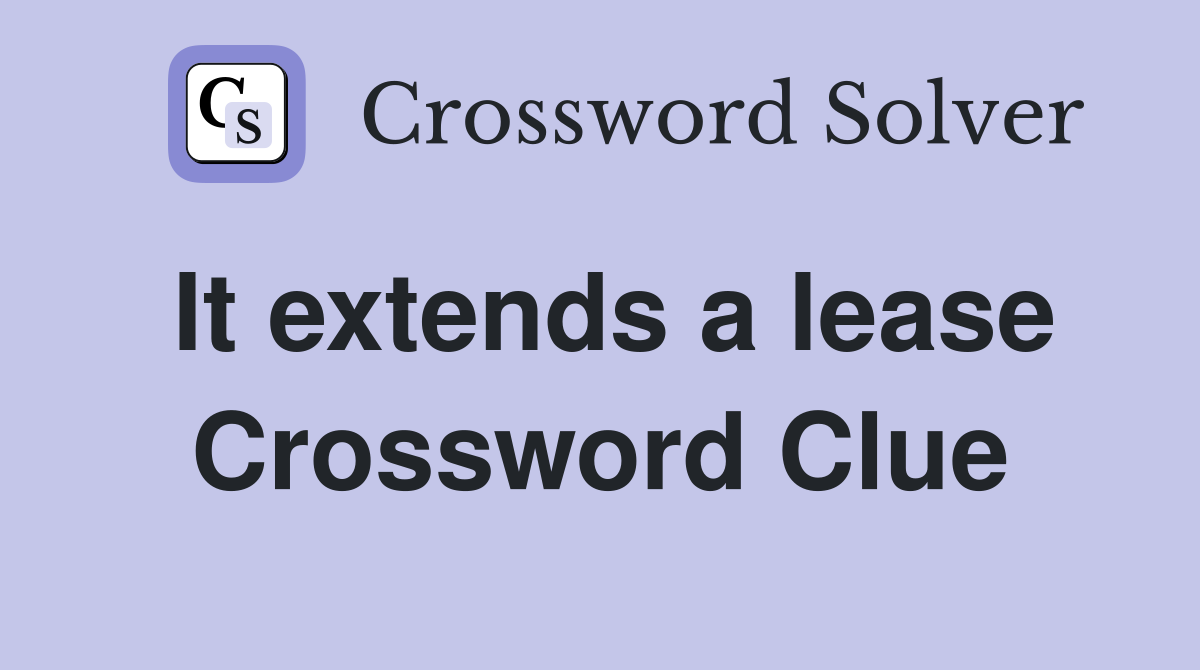 It extends a lease Crossword Clue