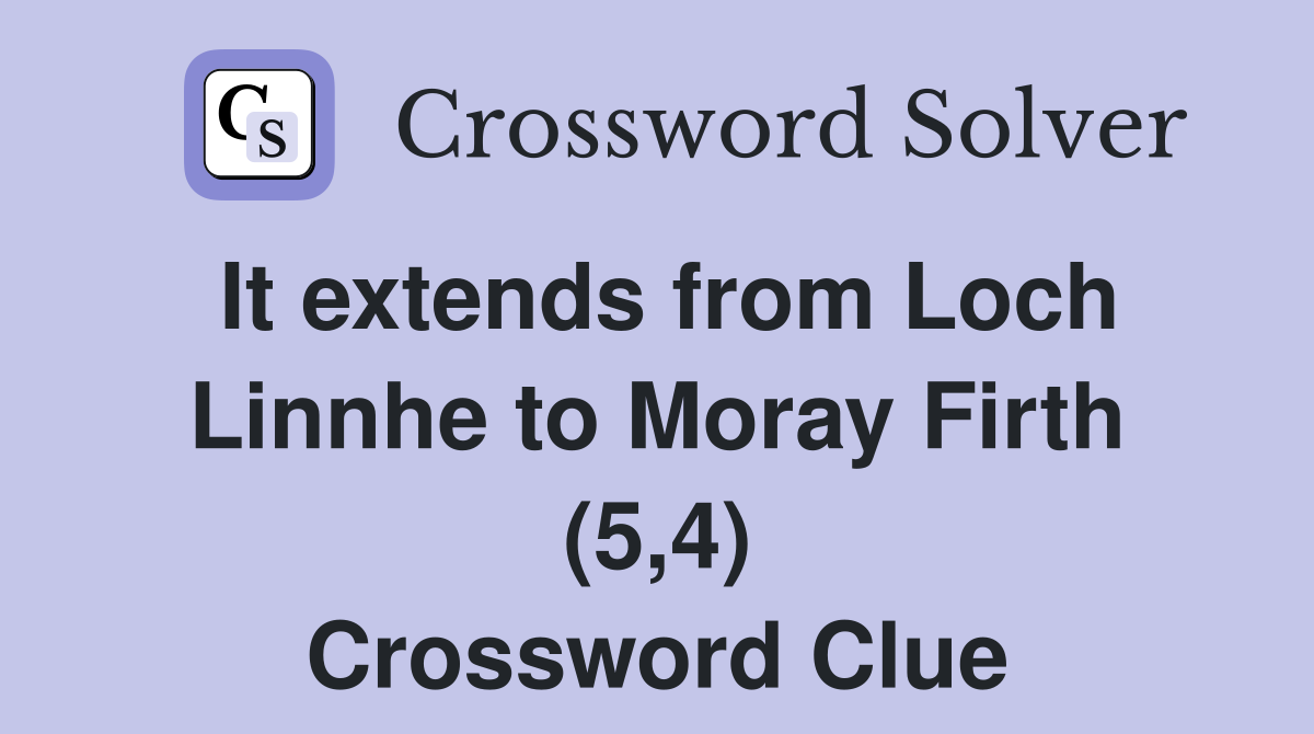 It extends from Loch Linnhe to Moray Firth (5,4) Crossword Clue