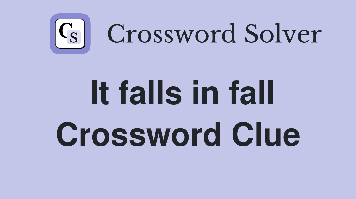 It falls in fall Crossword Clue