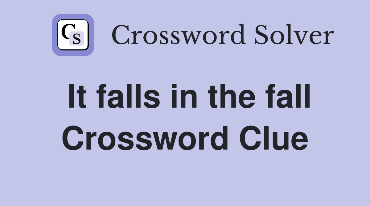 It falls in the fall Crossword Clue