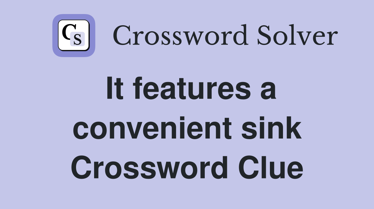 It features a convenient sink Crossword Clue