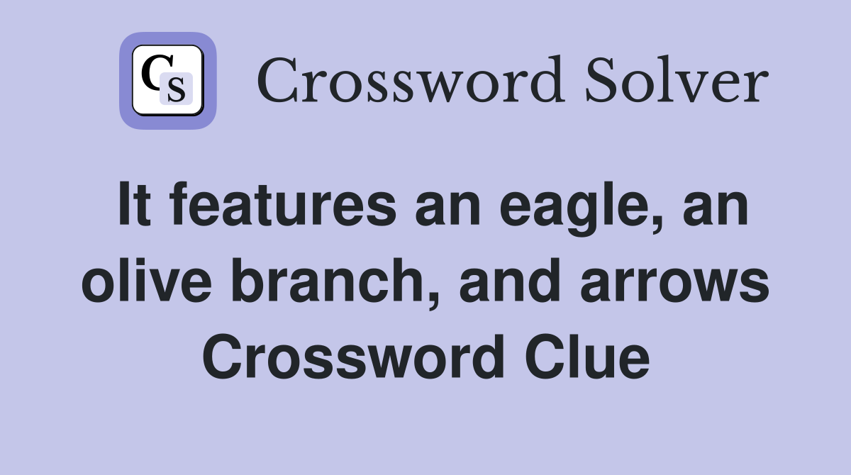 It features an eagle, an olive branch, and arrows Crossword Clue