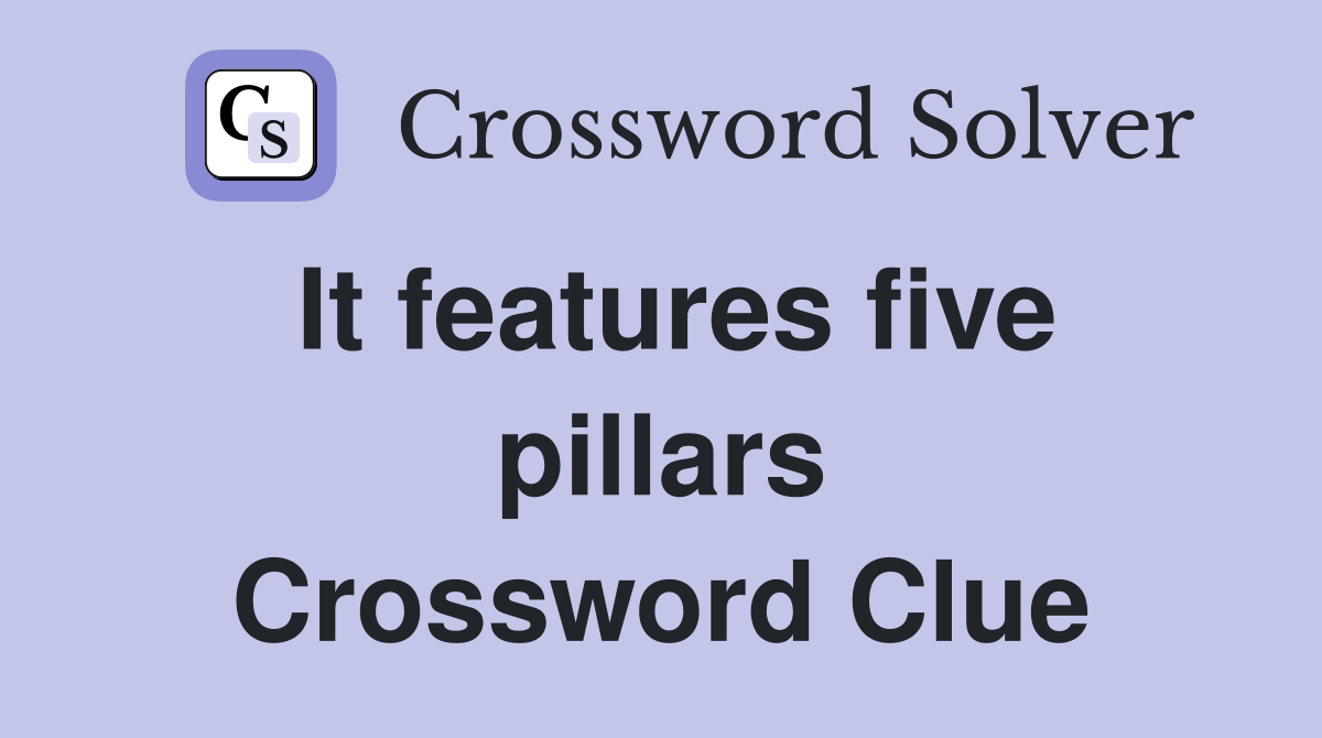 It features five pillars Crossword Clue
