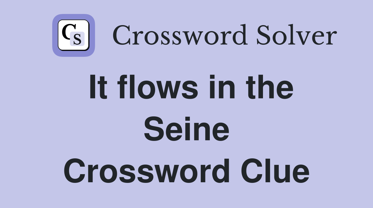 It flows in the Seine Crossword Clue