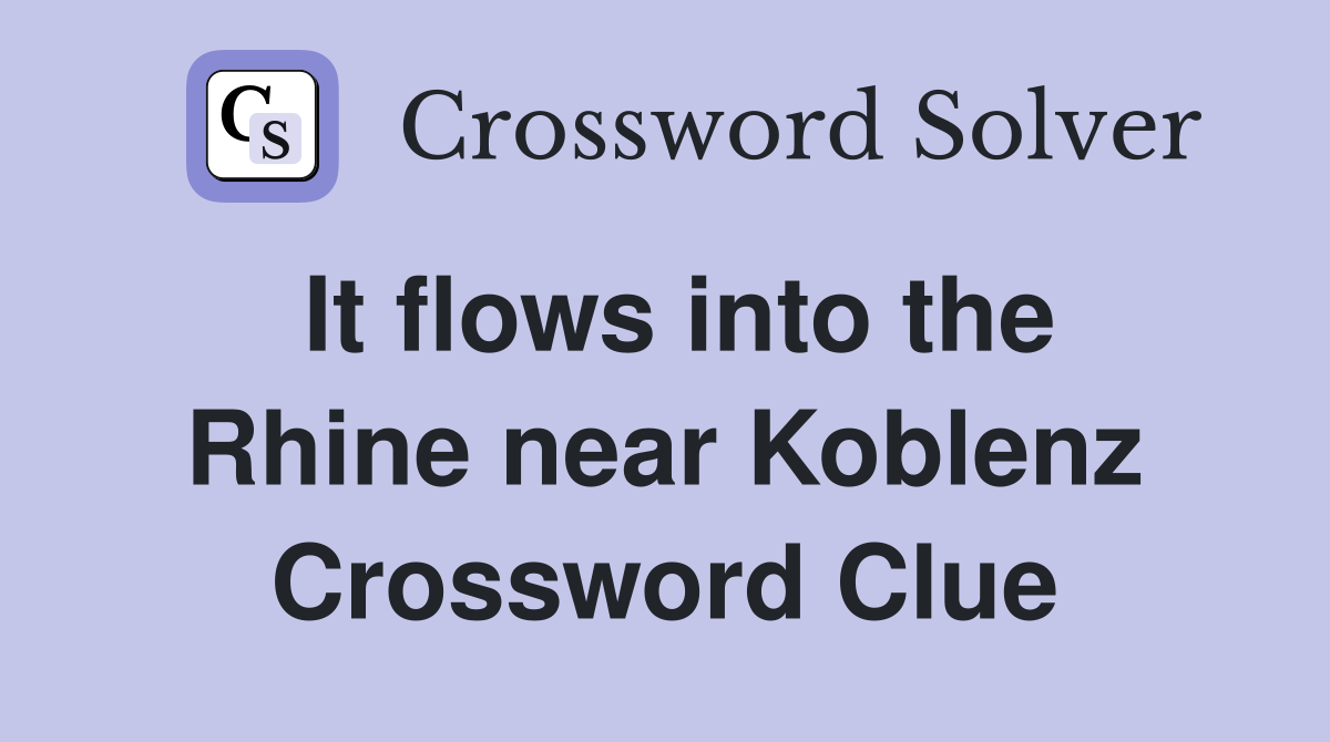 It flows into the Rhine near Koblenz Crossword Clue