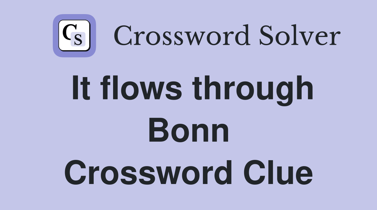 It flows through Bonn Crossword Clue