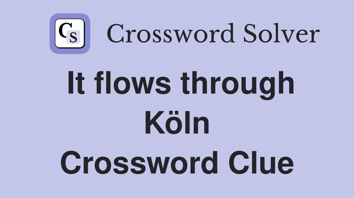 It flows through Köln Crossword Clue