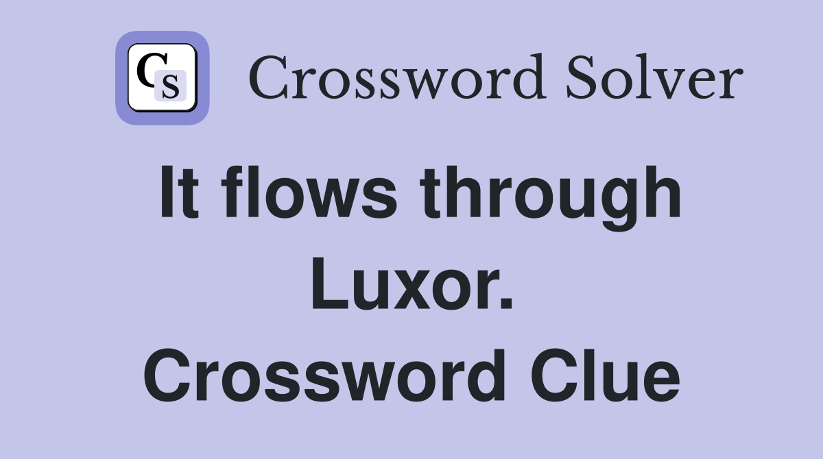 It flows through Luxor. Crossword Clue