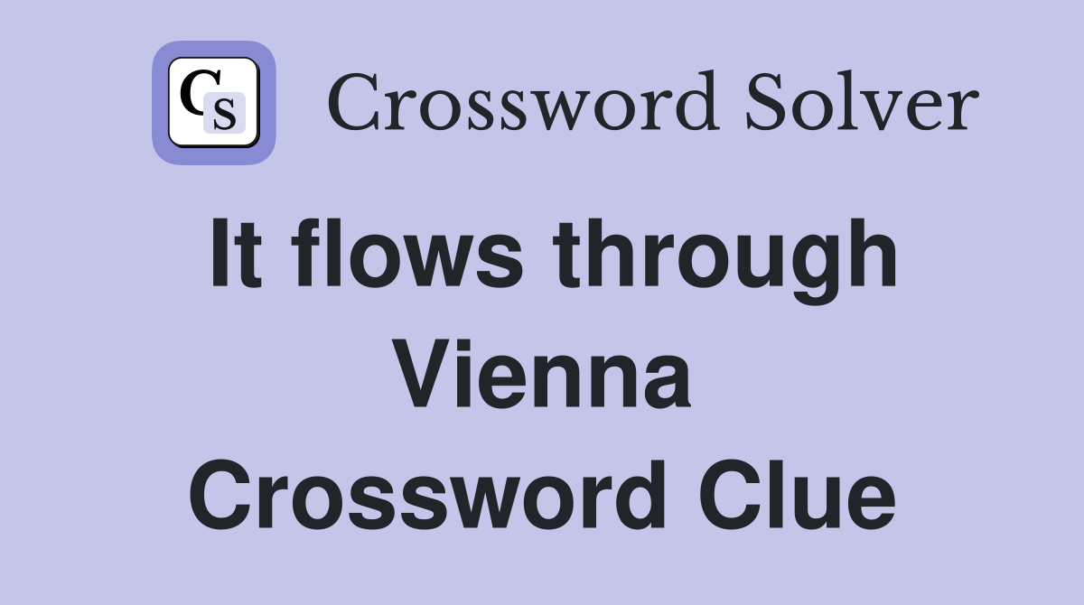 It flows through Vienna Crossword Clue