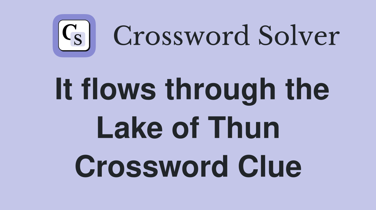 It flows through the Lake of Thun Crossword Clue