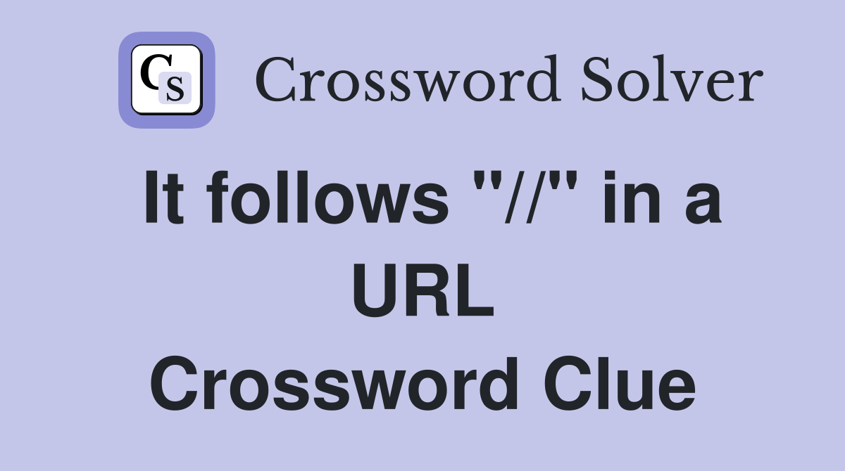 It follows "//" in a URL Crossword Clue