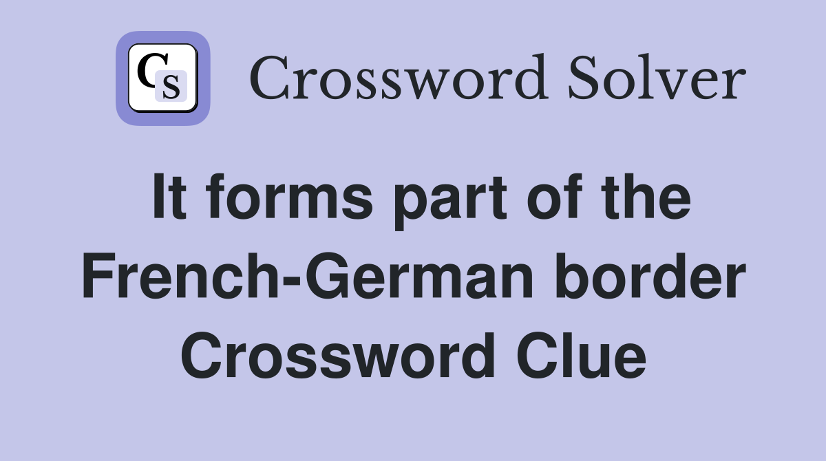 It forms part of the French-German border Crossword Clue