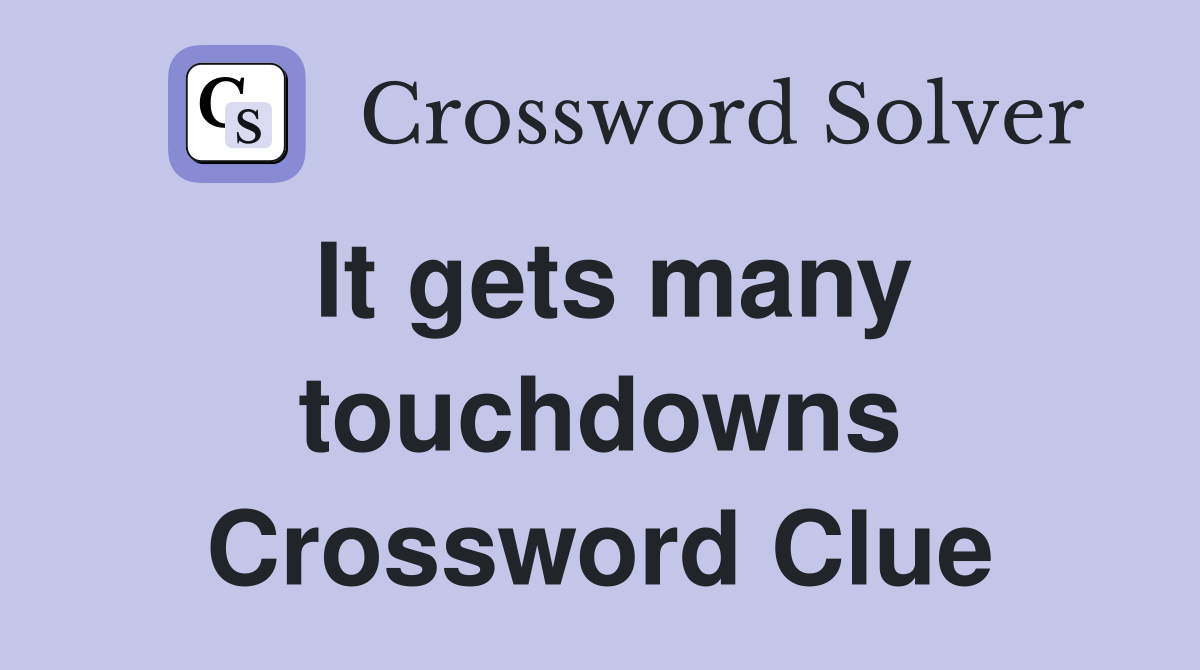 It gets many touchdowns Crossword Clue