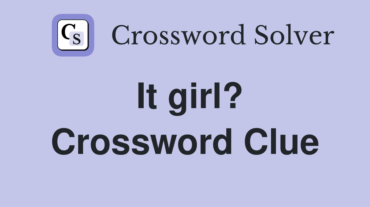 It girl? Crossword Clue