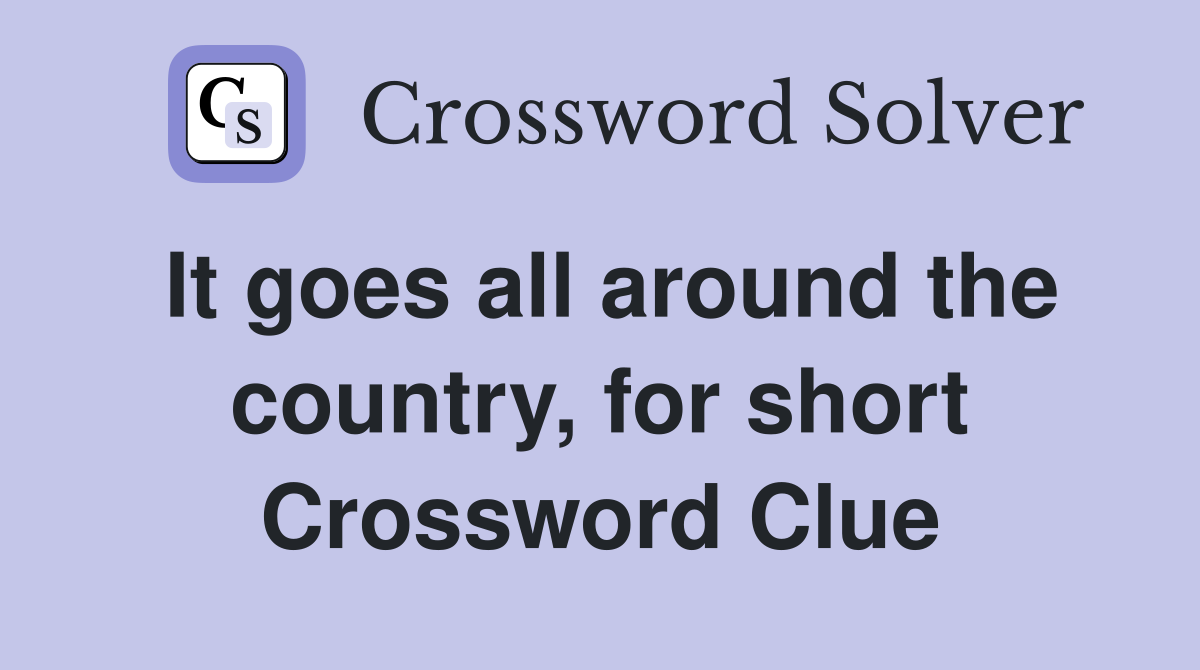 It goes all around the country, for short Crossword Clue
