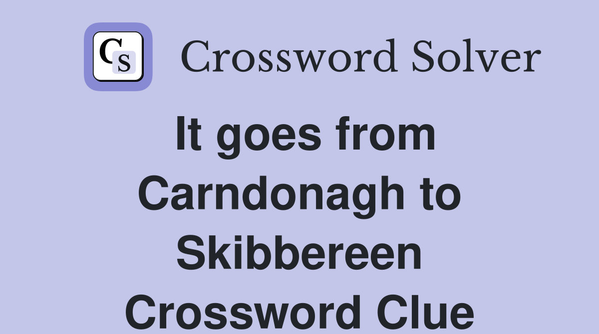 It goes from Carndonagh to Skibbereen Crossword Clue