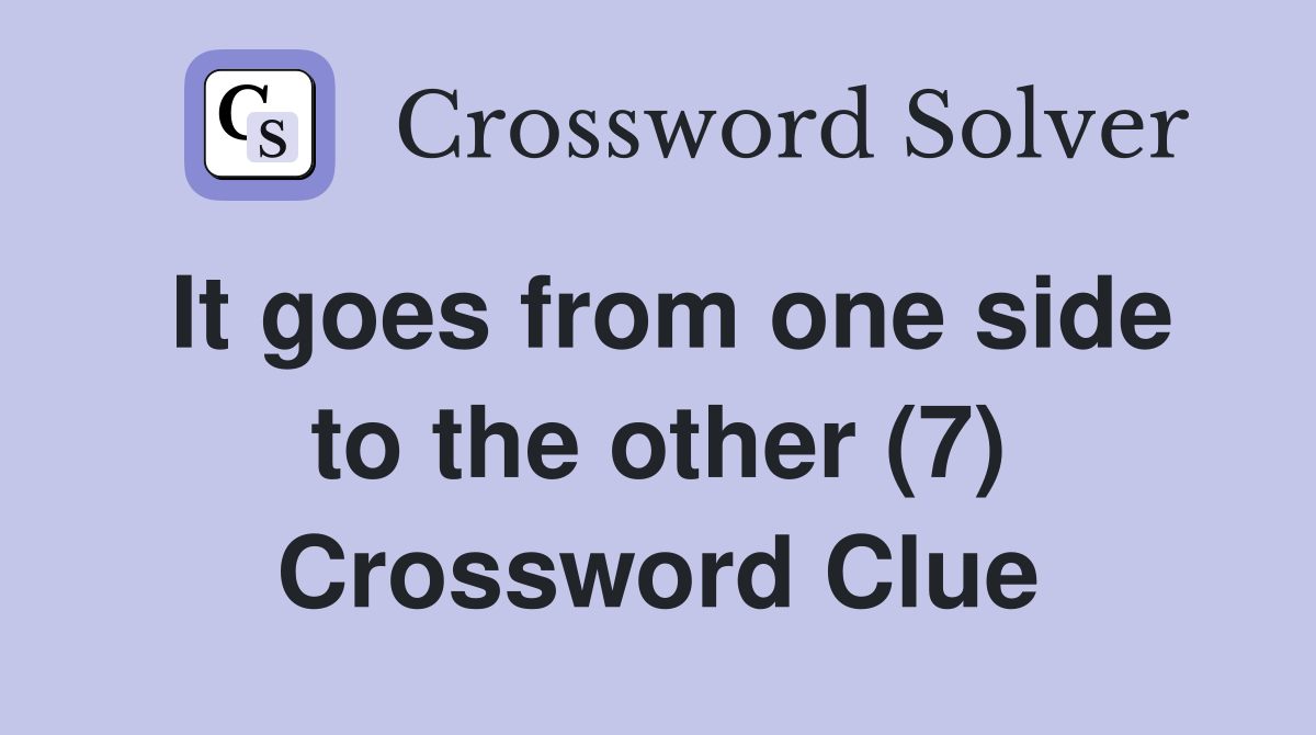 It goes from one side to the other (7) Crossword Clue