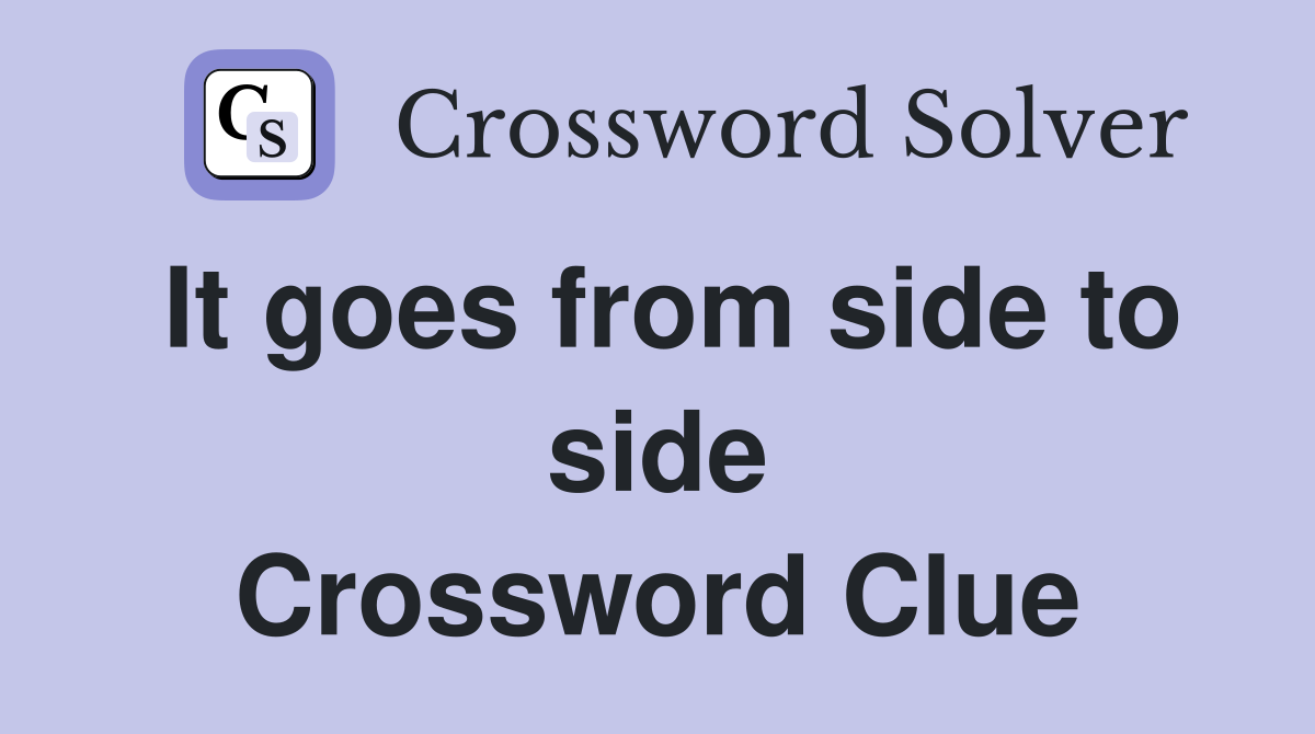 It goes from side to side Crossword Clue