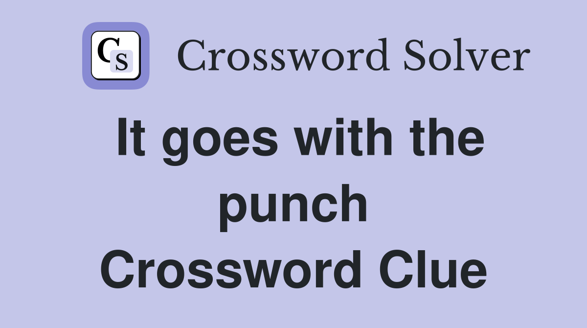 It goes with the punch Crossword Clue