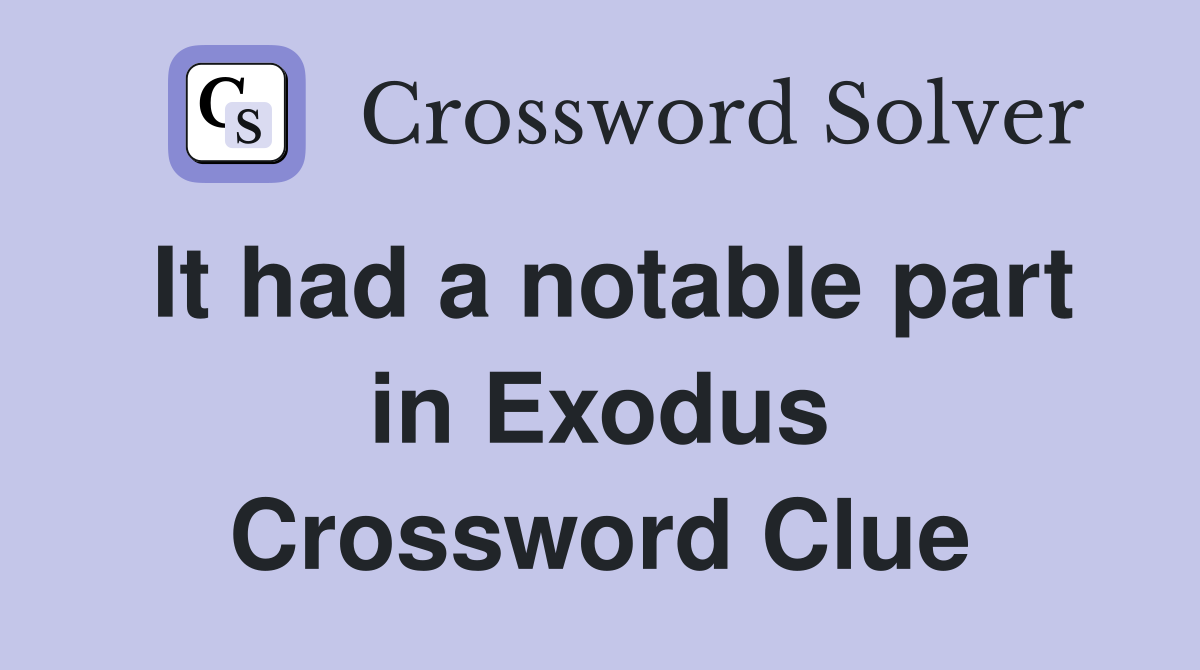 It had a notable part in Exodus Crossword Clue