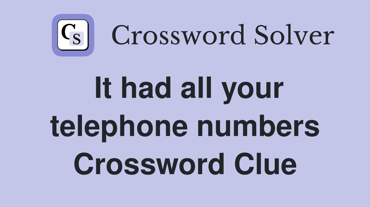 It had all your telephone numbers Crossword Clue