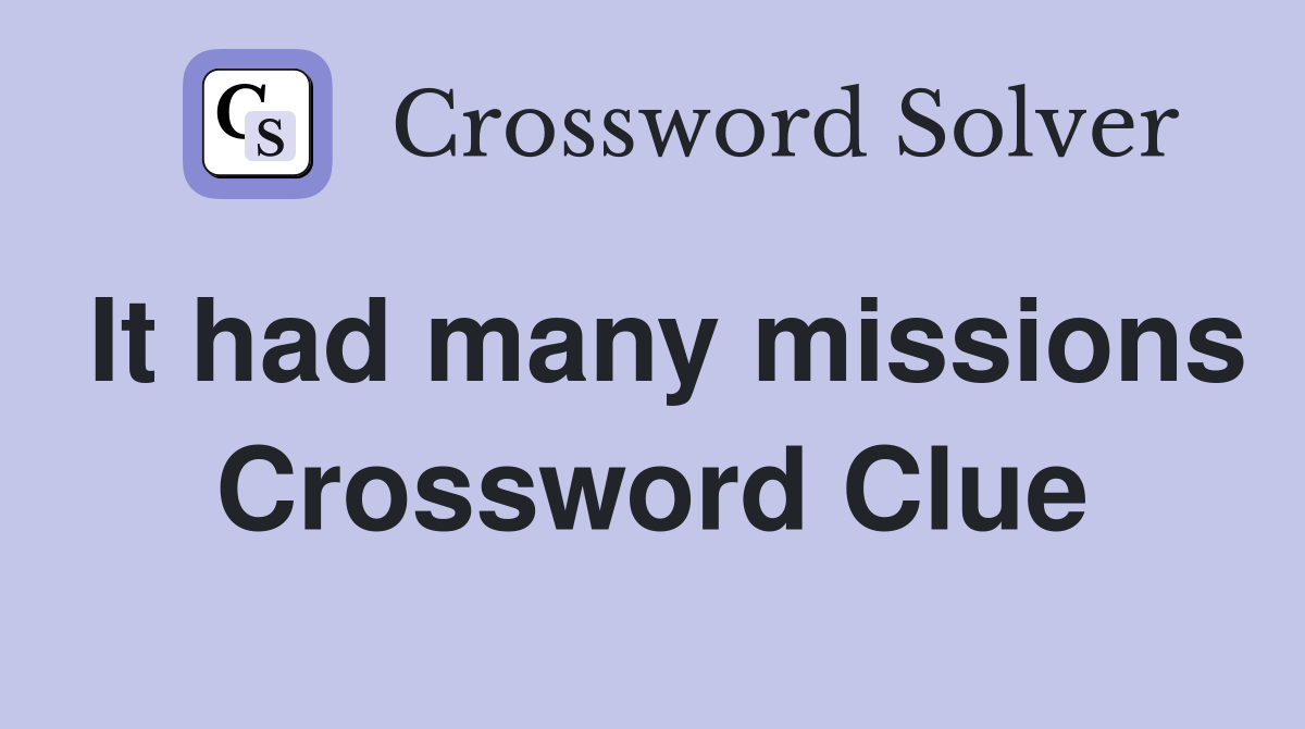 It had many missions Crossword Clue