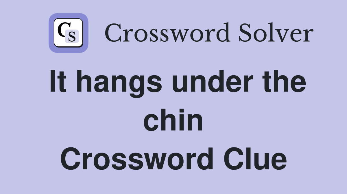 It hangs under the chin Crossword Clue