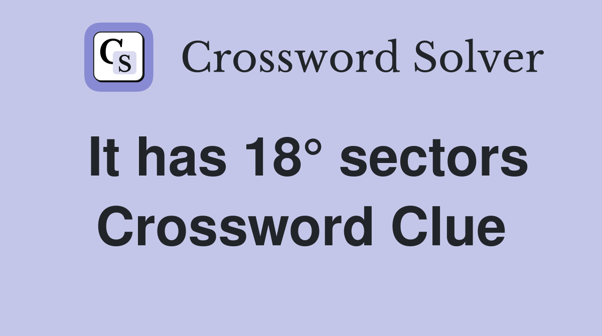 It has 18° sectors Crossword Clue