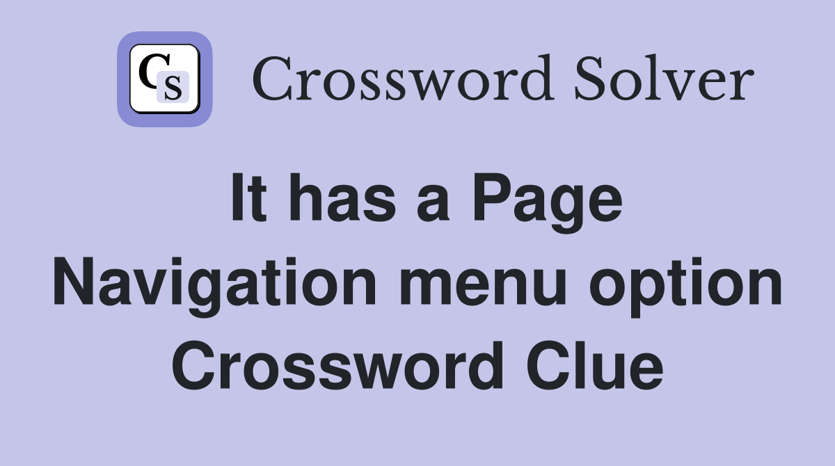 It has a Page Navigation menu option Crossword Clue