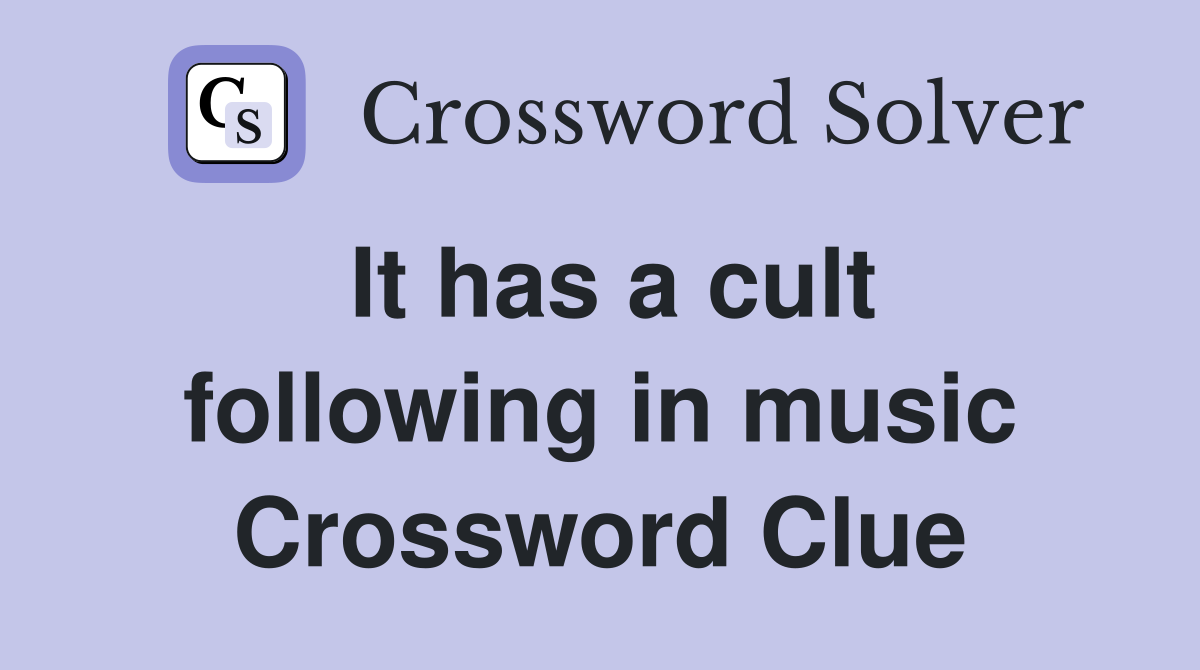It has a cult following in music Crossword Clue