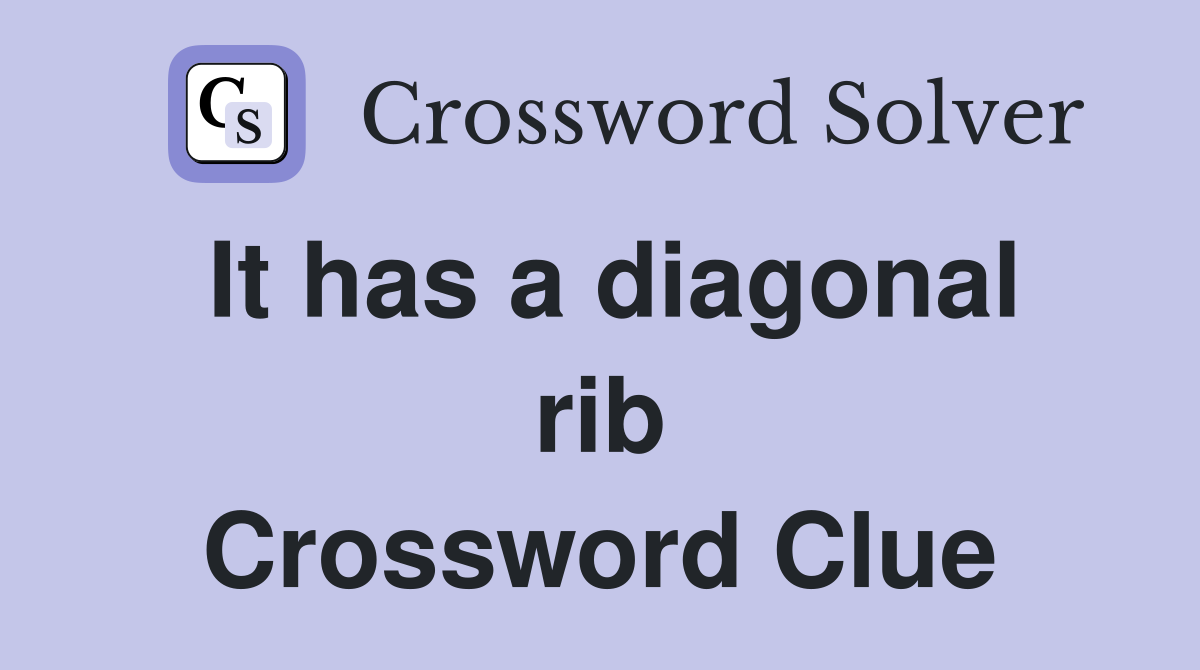 It has a diagonal rib Crossword Clue