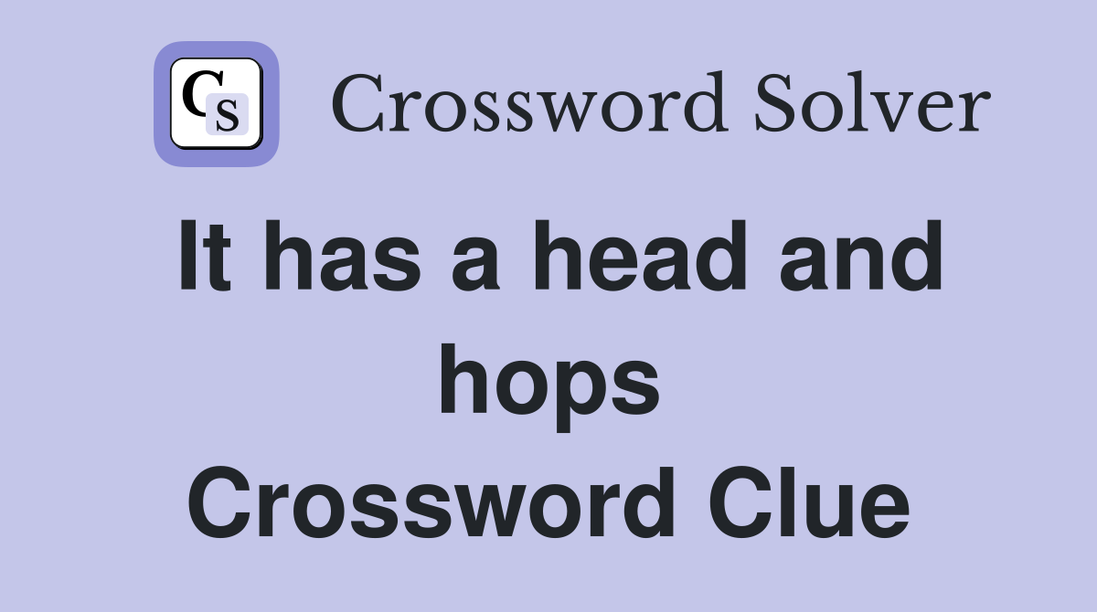 It has a head and hops Crossword Clue