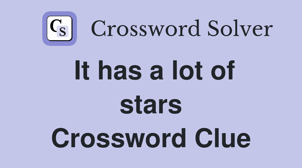 It has a lot of stars Crossword Clue