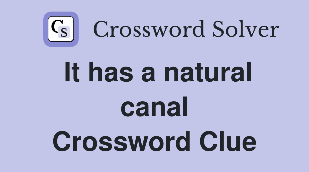 It has a natural canal Crossword Clue